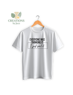 I just said it. Adult T-shirt
