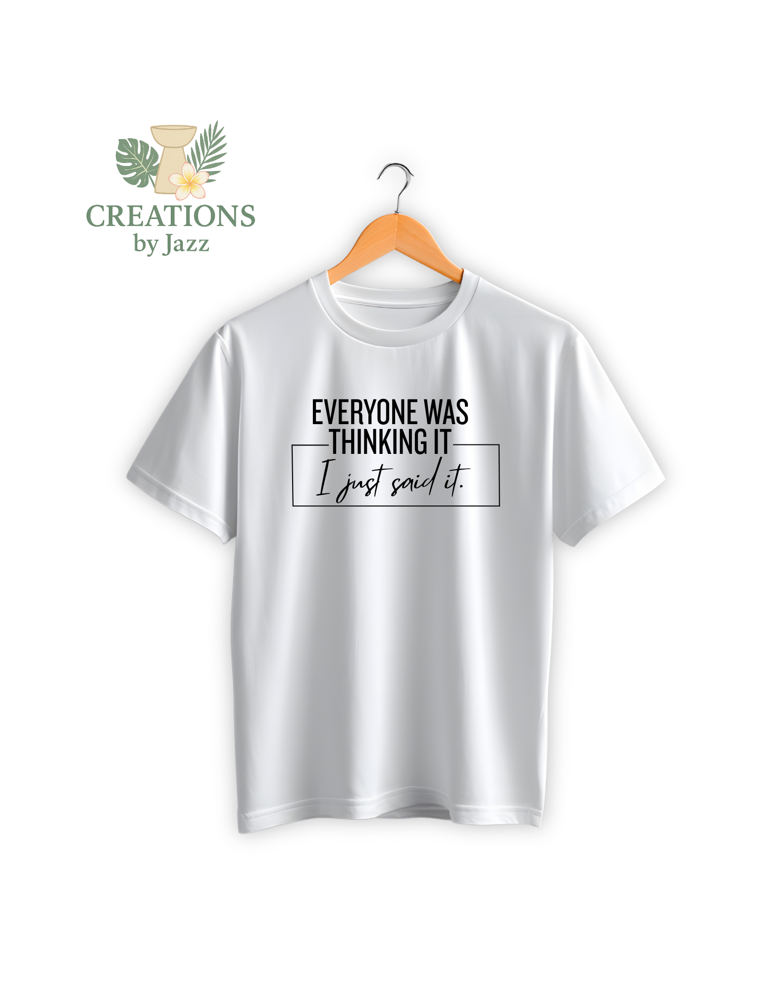 I just said it. Adult T-shirt